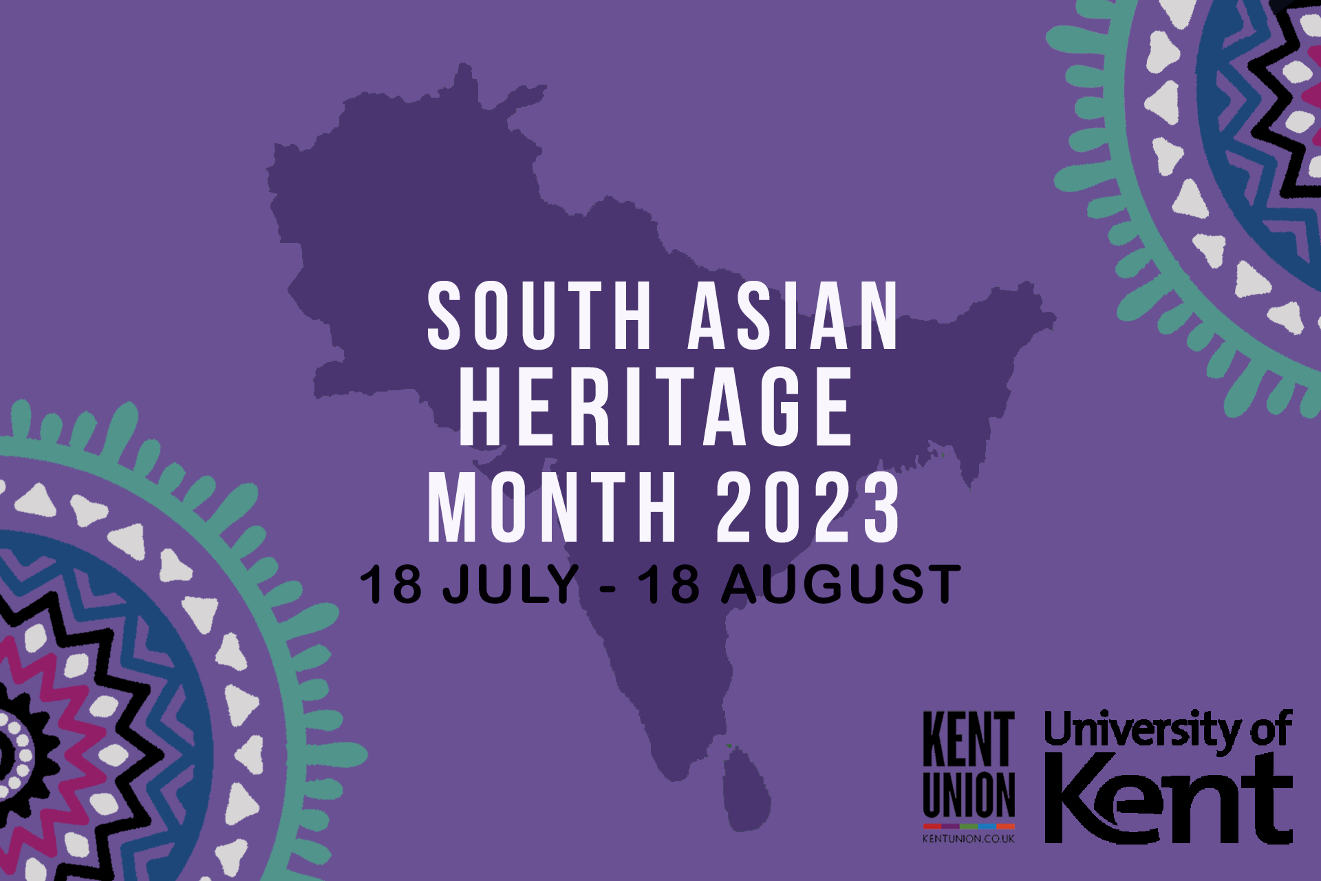 Banner for South Asian Heritage Month, Uni of Kent and Student Union logos, map of South Asia as background, text reads: 